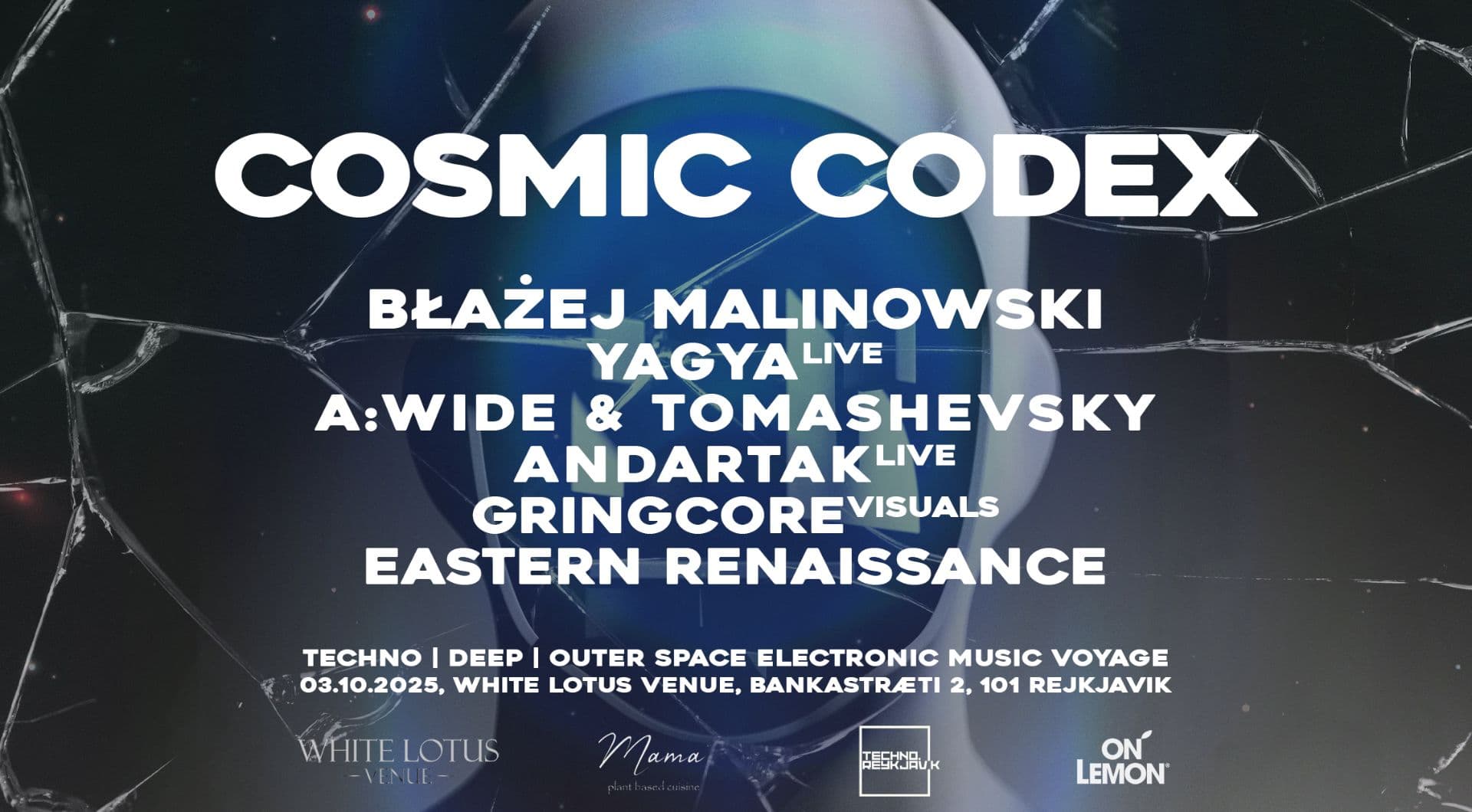 COSMIC CODEX X - 1ST ANNIVERSARY WITH BLAZEJ MALINOWSKI AND YAGYA