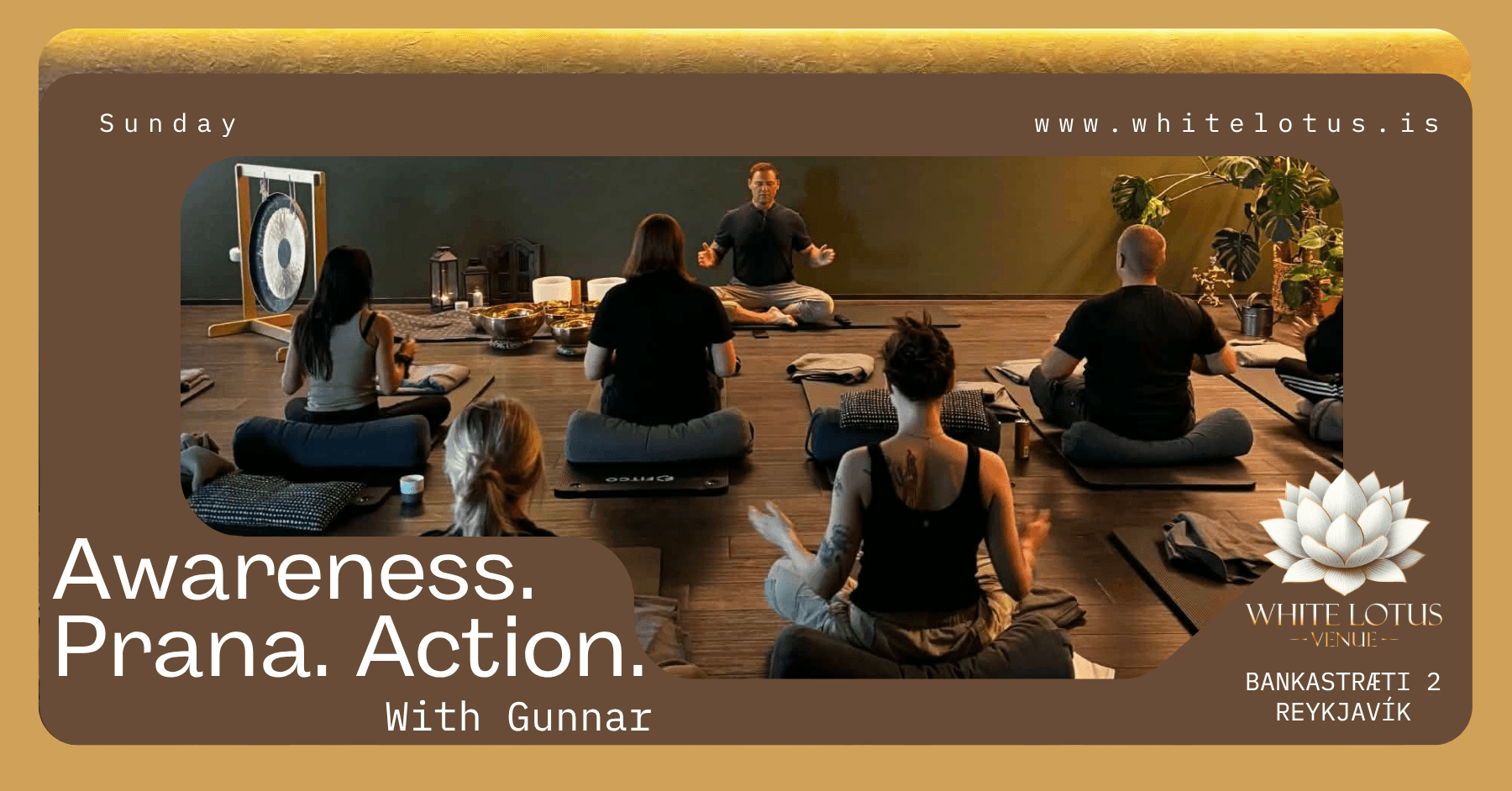 Awareness. Prana. Action. with Gunnar