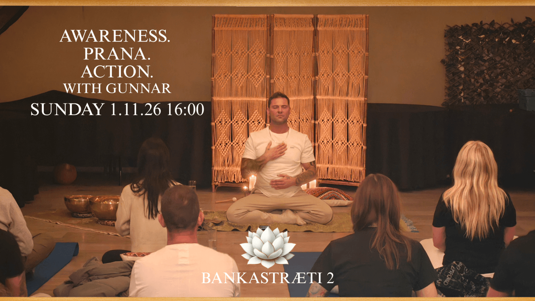 Awareness.  Prana. Action. With Gunnar