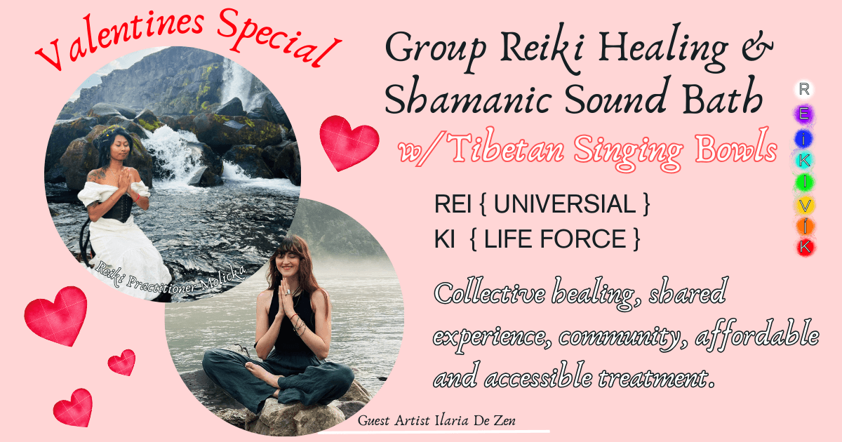 Reiki Healing & Shamanic Sound Bath - Valentine Special - W/ Tibetan Singing Bowls